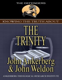 Knowing the Truth About the Trinity - Knowing the Truth About, #5