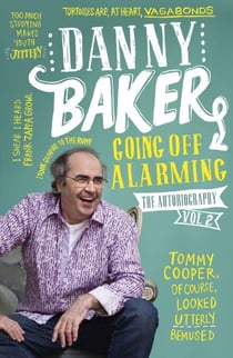 Going Off Alarming - The Autobiography: Vol 2