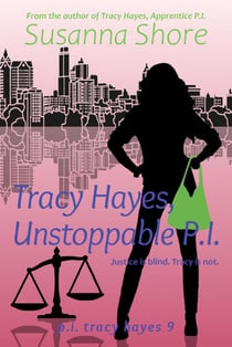 Tracy Hayes, Unstoppable P.I. (P.I. Tracy Hayes 9) - P.I. Tracy Hayes, #9