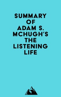 Summary of Adam S. McHugh's The Listening Life