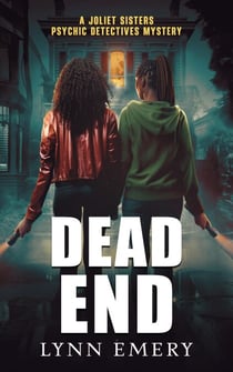 Dead End - Joliet Sisters Psychic Detectives
