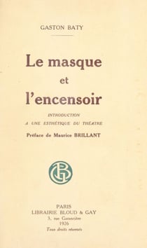 Le masque et l'encensoir - Introduction à une esthétique du théâtre