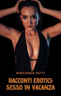 RACCONTI EROTICI: Sesso in vacanza