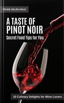 A Taste of Pinot Noir - with Recipes - A Taste of Wine, #13