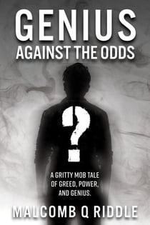 Genius Against the Odds - A Gritty Mob Tale of Greed, Power, and Genius