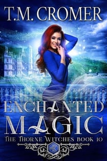 Enchanted Magic - The Thorne Witches, #10