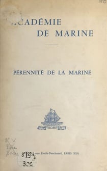 Pérennité de la marine - Communication faite à l'Académie de marine le 22 juin 1962