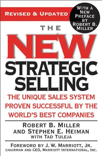 The New Strategic Selling - The Unique Sales System Proven Successful by the World's Best Companies