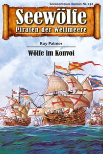 Seewölfe - Piraten der Weltmeere 432 - Wölfe im Konvoi
