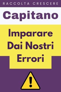 Imparare Dai Nostri Errori - Raccolta Crescere, #17