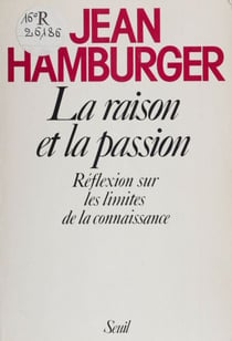 La Raison et la Passion - Réflexion sur les limites de la connaissance