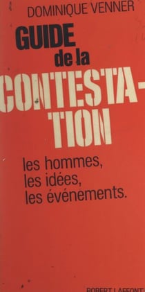 Guide de la contestation - Les hommes, les faits, les événements