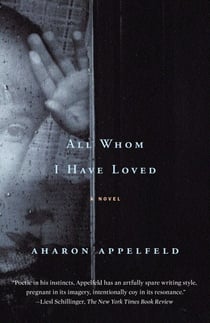All Whom I Have Loved - A Novel