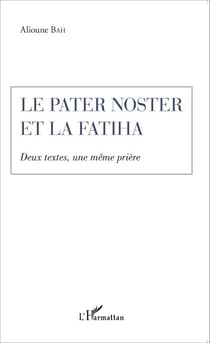 Le Pater Noster et la Fatiha - Deux textes, une même prière