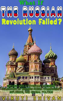What If The Russian Revolution Failed? - WHAT IF SERIES