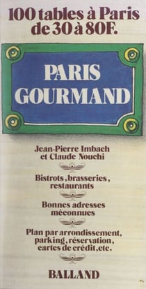 Paris gourmand - 100 tables à Paris de 30 à 80 F