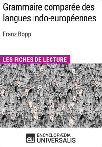 Grammaire comparée des langues indo-européennes de Franz Bopp - Les Fiches de lecture d'Universalis