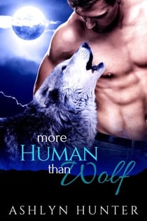 More Human than Wolf - Silver Ridge Pack, #1
