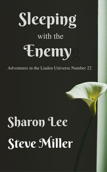Sleeping with the Enemy - Adventures in the Liaden Universe®, #22