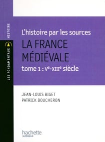 La France médiévale - Livre de l'élève - Edition 1999 - Tome 1 - Vie - XIIe siècle