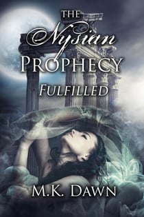 The Nysian Prophecy Fulfilled - The Nysian Prophecy, #1