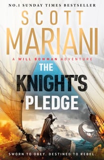 The Knight's Pledge - A new epic historical adventure novel in the Will Bowman saga, from the Sunday Times number one bestselling author of the Ben Hope series