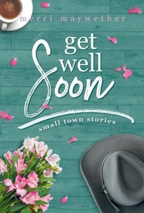 Get Well Soon - Small Town Stories, #2