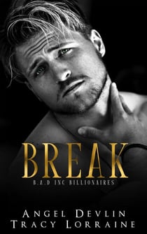 Break - B.A.D. Inc Billionaires, #5