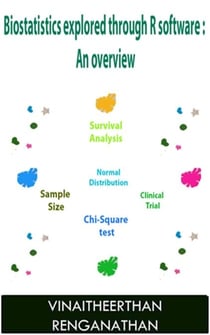 Biostatistics Explored Through R Software: An Overview