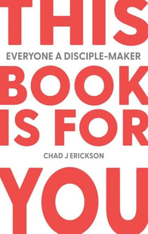This Book is for You: Everyone a Disciple-maker