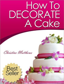 How To Decorate A Cake - Cake Decorating for Beginners, #1