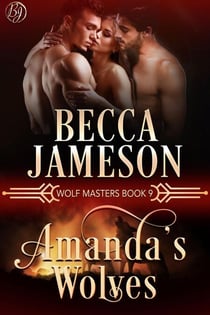 Amanda's Wolves - Wolf Masters, #9