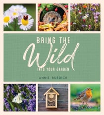 Bring the Wild into Your Garden - Simple Tips for Creating a Wildlife Haven