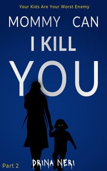 Mommy Can I Kill You - Killing Children, #2