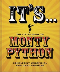 It's... The Little Guide to Monty Python - ...And Now For Something Completely Different