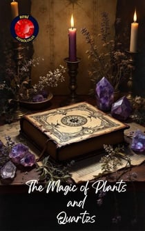 The Magic of Plants and Quartz