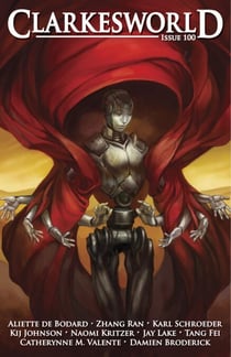 Clarkesworld Magazine Issue 100 - Clarkesworld Magazine, #100