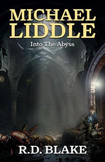 Michael Liddle: Into the Abyss - The Saga of Michael Liddle, #5