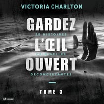 Gardez l'oeil ouvert Tome 3 - 20 Histoires criminelles déconcertantes