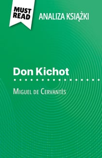 Don Kichot książka Miguel de Cervantès (Analiza książki) - Pełna analiza i szczegółowe podsumowanie pracy