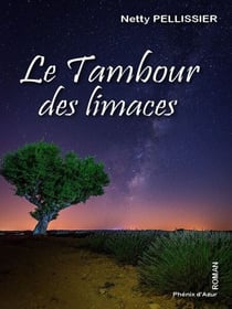 Le tambour des limaces - Roman historique