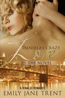 Daniela's Crazy Love: The Novel - Cooper & Daniela, #2