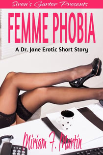 Femme Phobia: A Dr. Jane Erotic Short Story