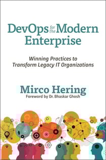 DevOps for the Modern Enterprise - Winning Practices to Transform Legacy IT Organizations