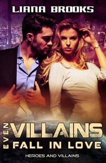 Even Villains Fall In Love - Heroes and Villains