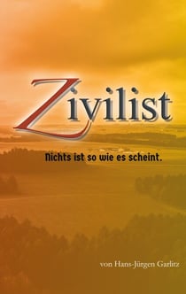 Zivilist - Nichts ist so wie es scheint.