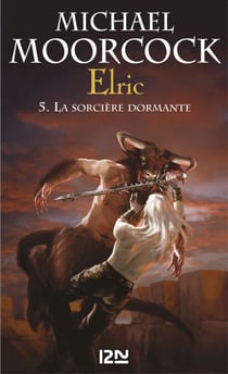 Elric - tome 5 La sorcière dormante - La Sorcière dormante