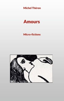 Amours - MIcro-fictions