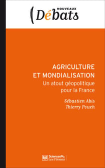 Agriculture et mondialisation - Un atout géopolitique pour la France