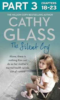 The Silent Cry: Part 3 of 3 - There is little Kim can do as her mother's mental health spirals out of control